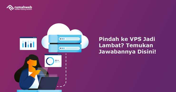 Banner - Pindah ke VPS Jadi Lambat - Temukan Jawabannya Disini