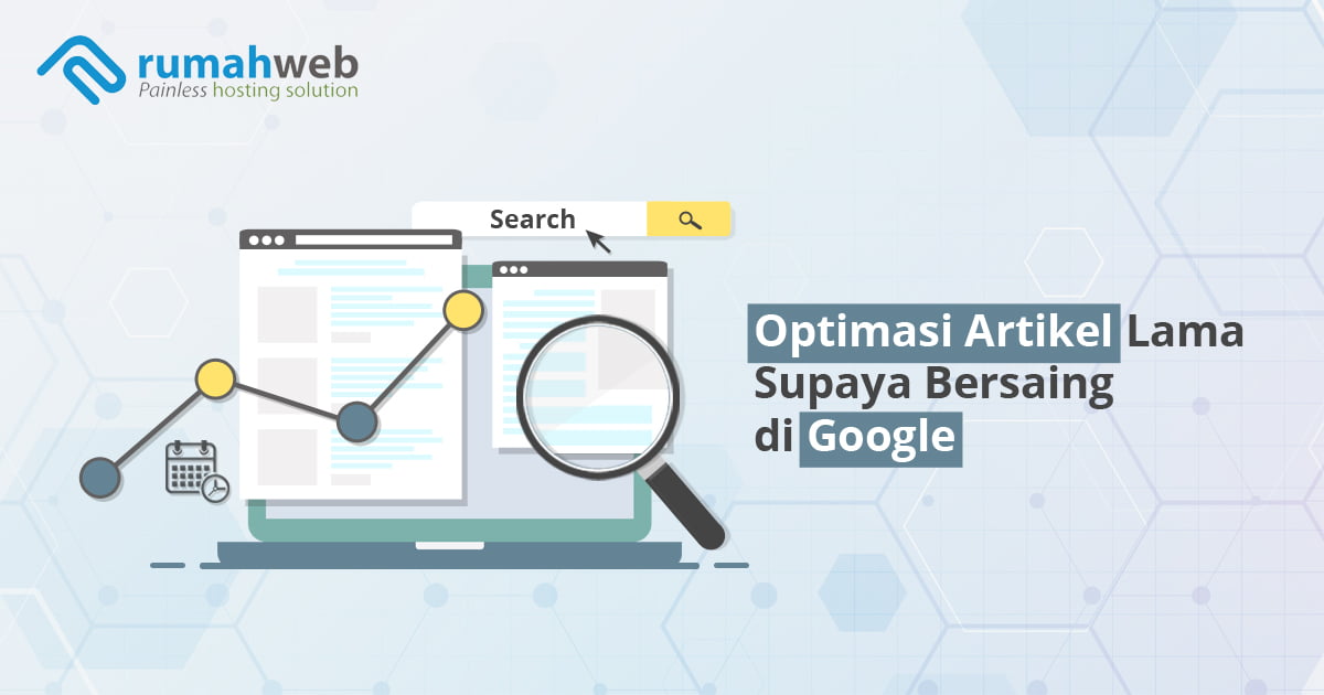 Optimasi Artikel Lama Supaya Bersaing Di Google