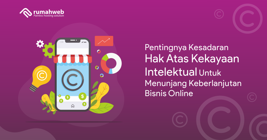 Pentingnya Kesadaran Hak Atas Kekayaan Intelektual Untuk Menunjang Keberlanjutan Bisnis Online