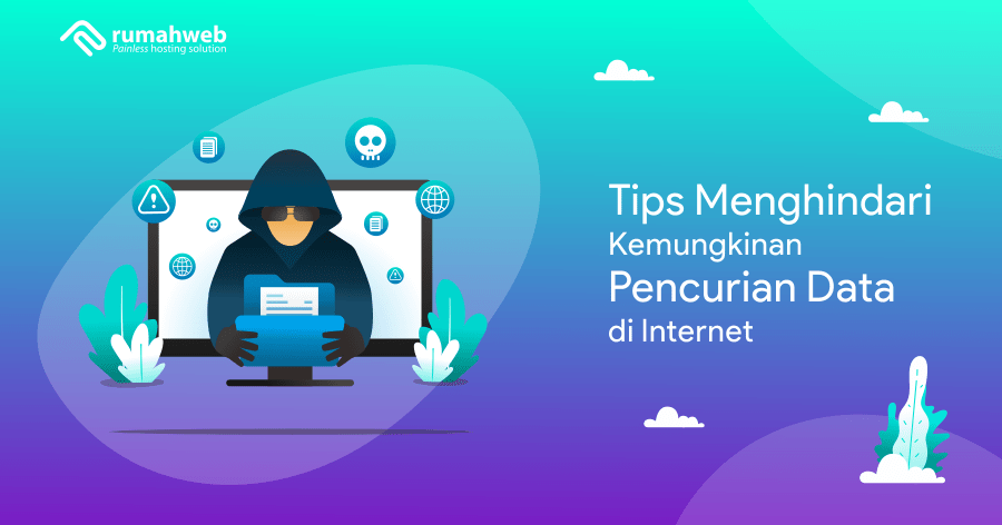 Tips Menghindari Kemungkinan Pencurian Data di Internet