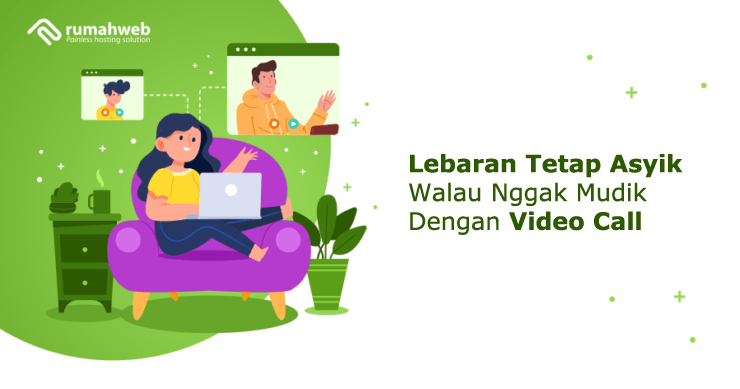 Banner - Lebaran Tetap Asyik Walau Nggak Mudik Dengan Video Call