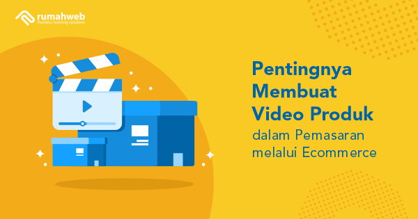 banner blog - pentingnya membuat video produk dalam pemasaran ecommerce