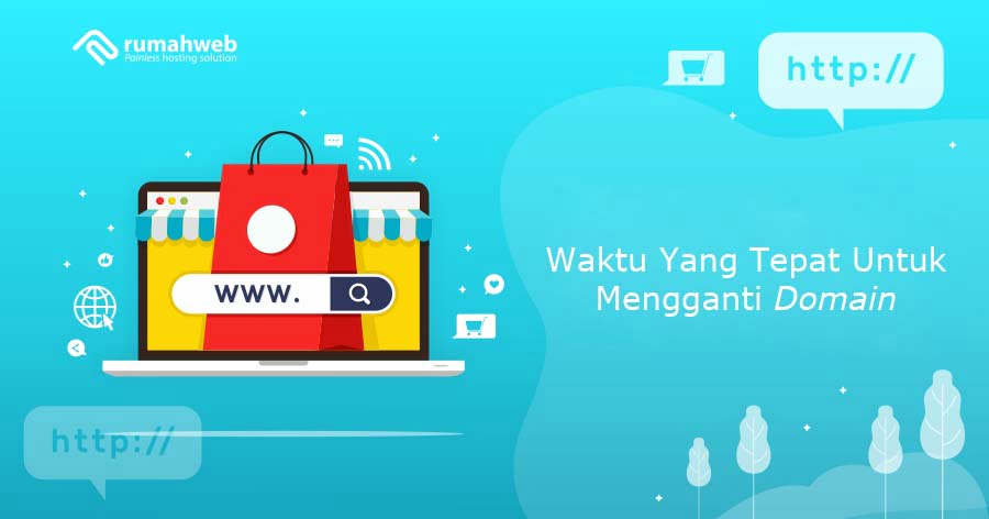 Waktu Yang Tepat Untuk Mengganti Domain