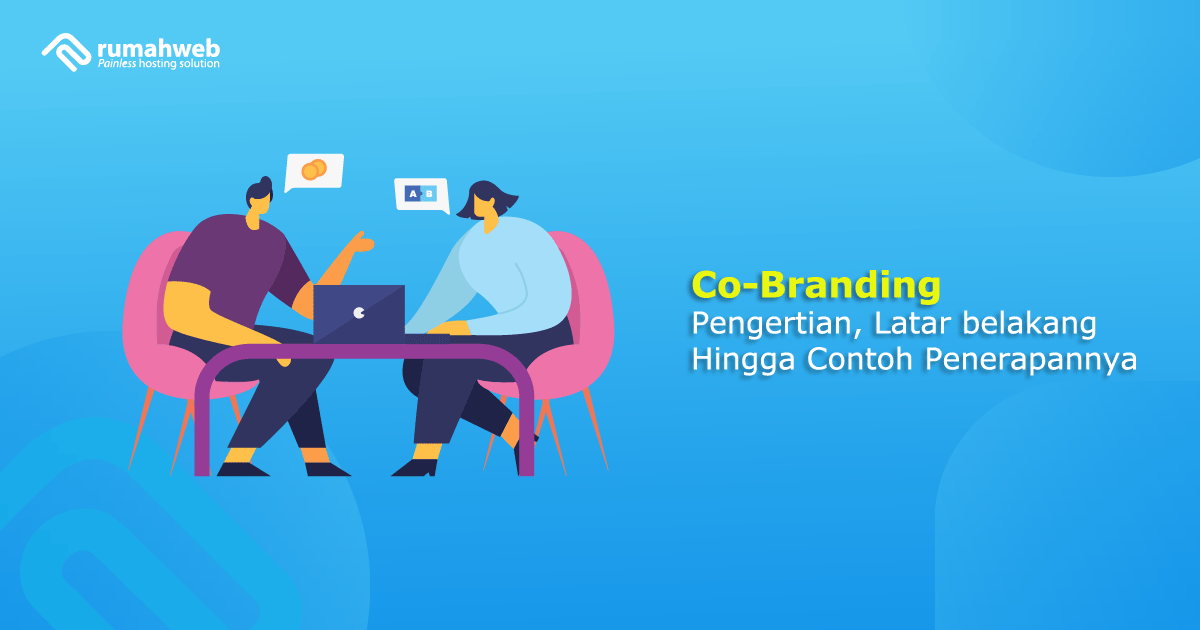 Co-Branding : Pengertian, Latar belakang Hingga Contoh Penerapannya