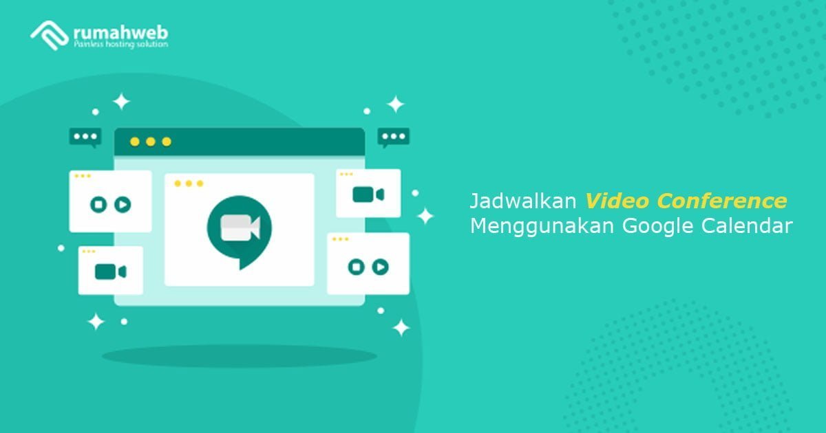 Jadwalkan Video Conference Menggunakan Google Calendar