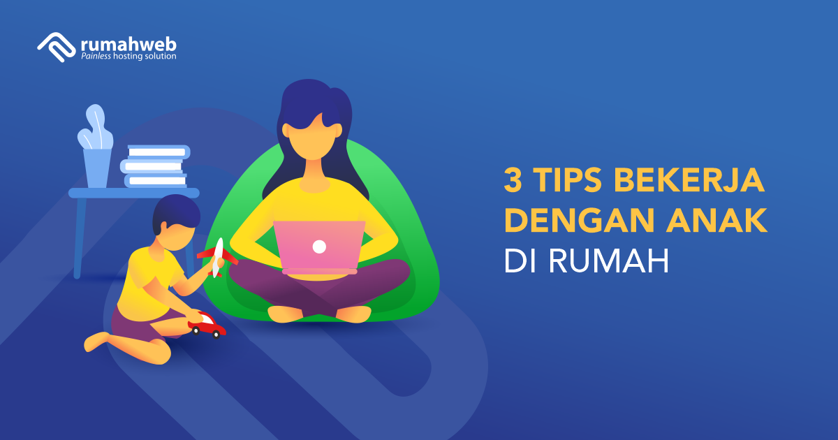 banner blog - 3 tips bekerja dengan anak di rumah