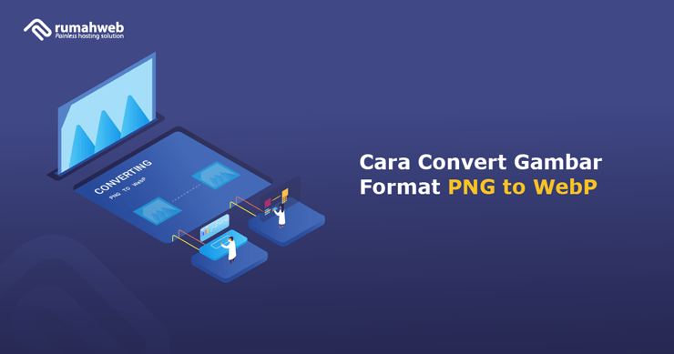 Banner - Cara Convert Gambar Format PNG to WebP