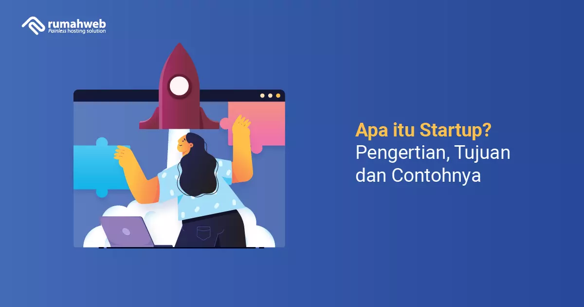 Banner - Artikel Apa itu Startup Pengertian, Tujuan dan Contohnya