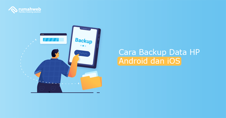 Banner - Cara Backup Data HP Android dan iOS