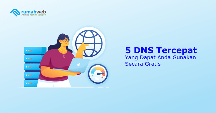 Banner - 5 DNS Tercepat Yang Dapat Anda Gunakan Secara Gratis