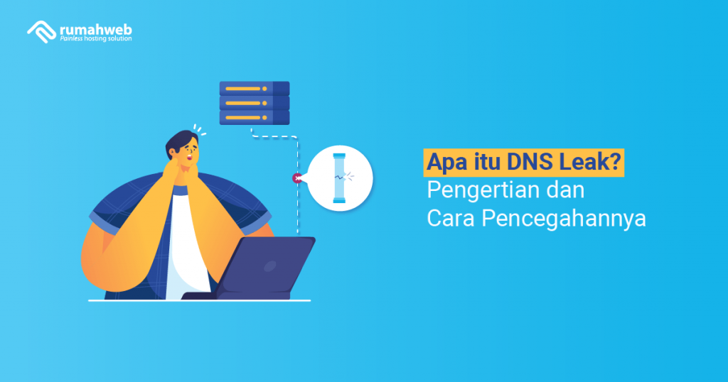 Banner - Apa itu DNS Leak adalah - Pengertian dan Cara Pencegahannya