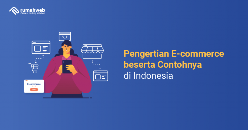 Pengertian E commerce beserta Contohnya di Indonesia