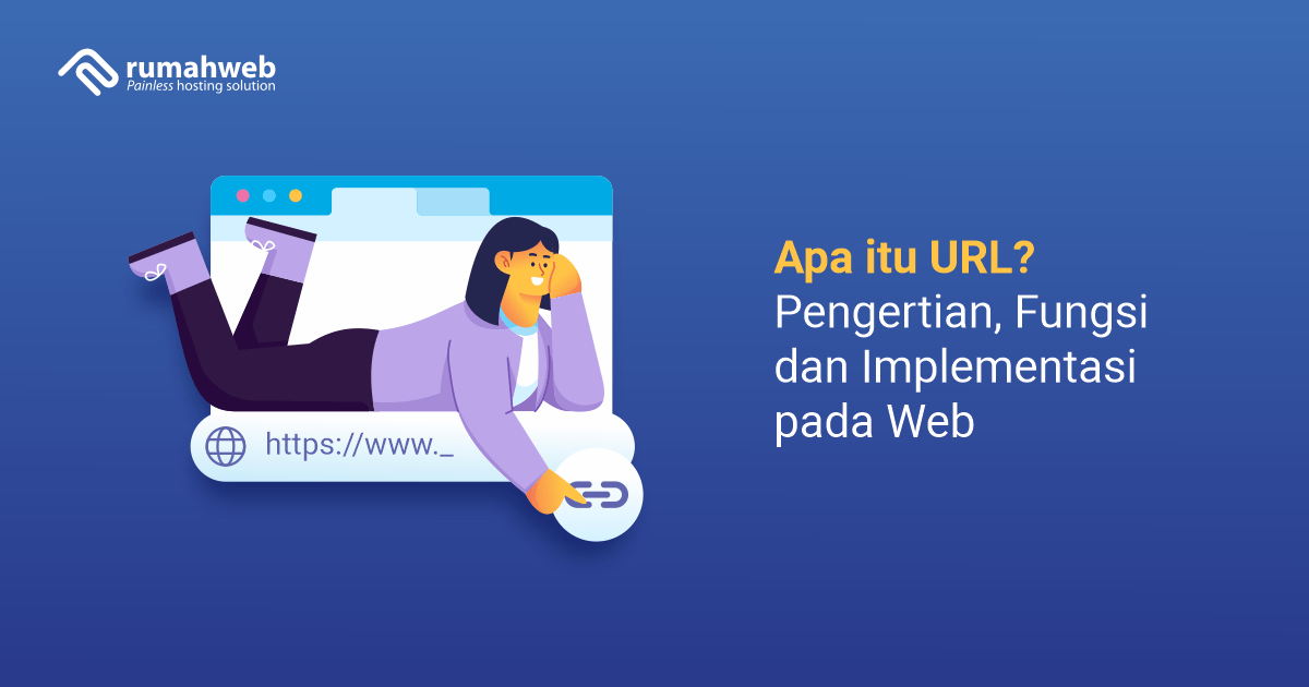 Apa itu URL adalah - Pengertian, Fungsi dan Implementasi pada Website