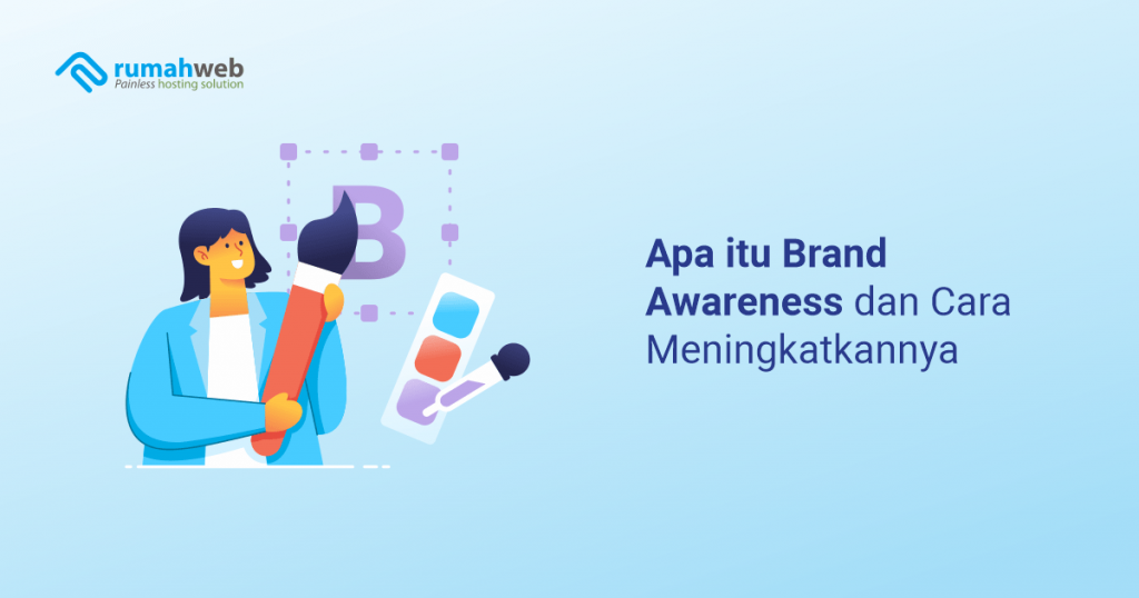 Apa itu brand awareness adalah dan cara meningkatkannya