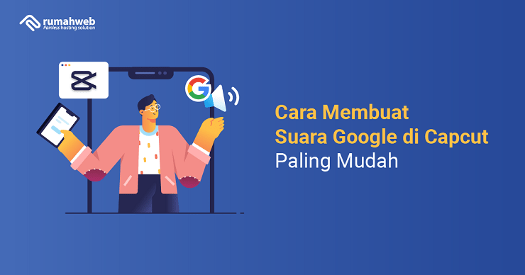 Banner - Cara Membuat Suara Google di Capcut Paling Mudah