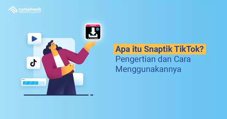 Banner - Apa itu Snaptik TikTok Pengertian dan Cara Menggunakannya