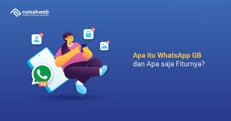 Apa itu Aplikasi WhatsApp GB dan Apa saja Fiturnya?