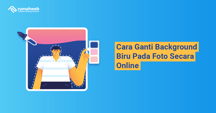 Banner - Cara Ganti Background Biru Pada Foto Secara Online