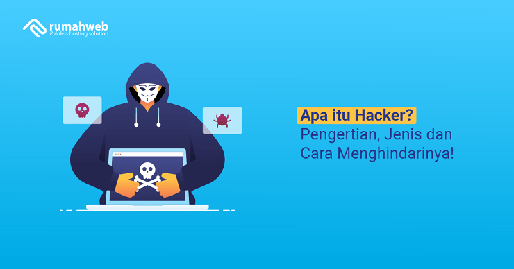 banner artikel - Apa itu Hacker Pengertian, Jenis dan Cara Menghindarinya!
