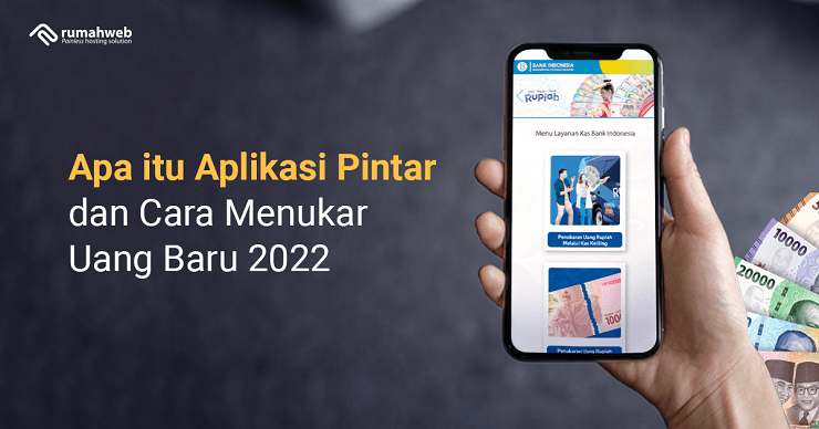 Banner - Apa itu Aplikasi Pintar dan Cara Menukar Uang Baru 2022