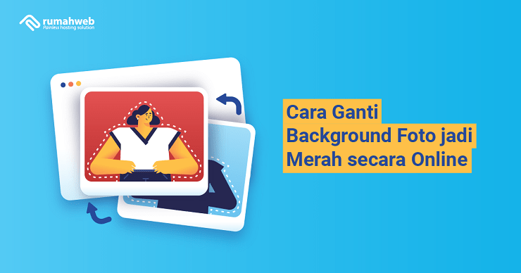 Banner - Cara Ganti Background Foto jadi Merah secara Online