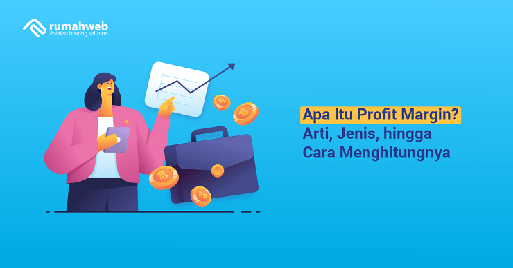 banner artikel - Apa Itu Profit Margin Arti, Jenis, hingga Cara Menghitungnya