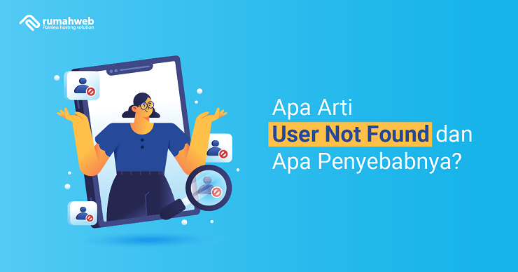 Banner - Apa Arti User Not Found dan Apa Penyebabnya