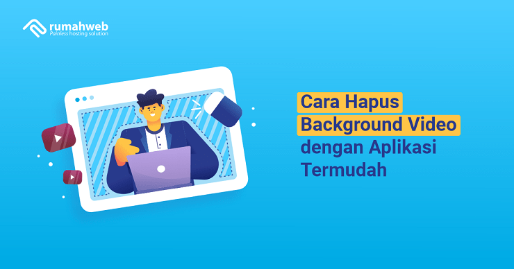 banner artikel - Cara Hapus Background Video dengan Aplikasi Termudah
