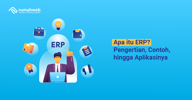 banner artikel - Apa itu ERP system adalah Pengertian, Contoh, hingga Aplikasinya