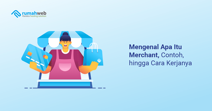 banner artikel - Mengenal Arti Merchant adalah