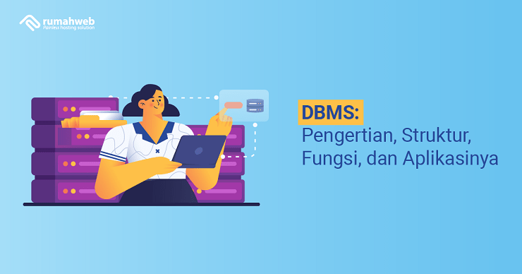 Banner - Apa itu DBMS Adalah - Pengertian, Struktur, Fungsi, dan Aplikasinya