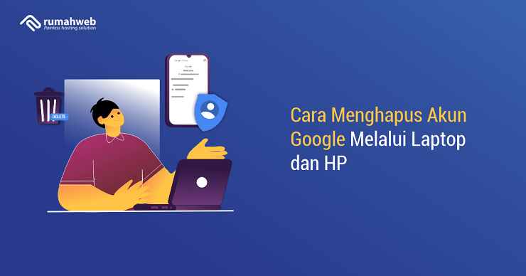 banner artikel - Cara Menghapus Akun Google Melalui Laptop dan HP