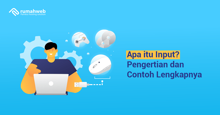 banner artikel - Apa itu input adalah - Pengertian dan Contoh Lengkapnya