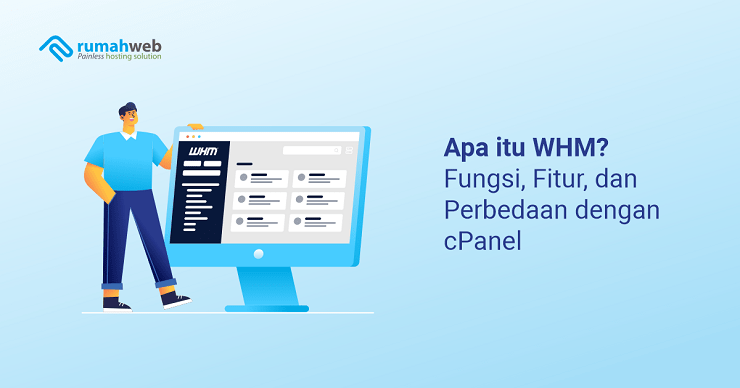 banner artikel - Apa itu WHM Fungsi, Fitur, dan Perbedaan dengan cPanel