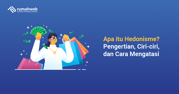 banner artikel - Apa itu Hedonisme Pengertian, Ciri-ciri, dan Cara Mengatasi