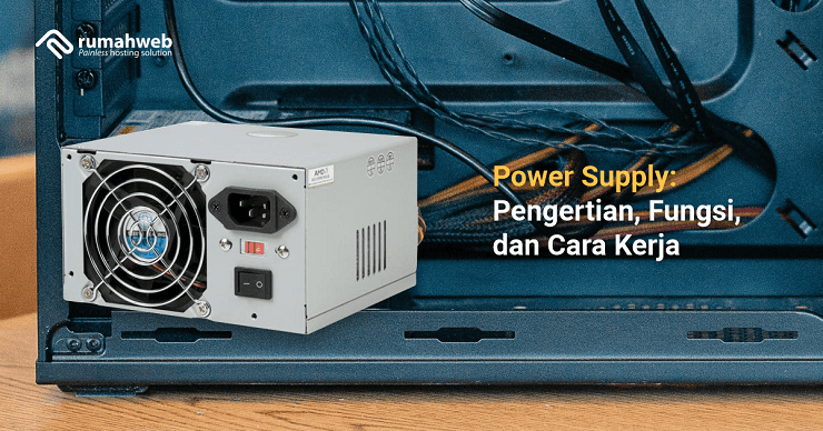 banner artikel - Power Supply Pengertian, Fungsi, dan Cara Kerja