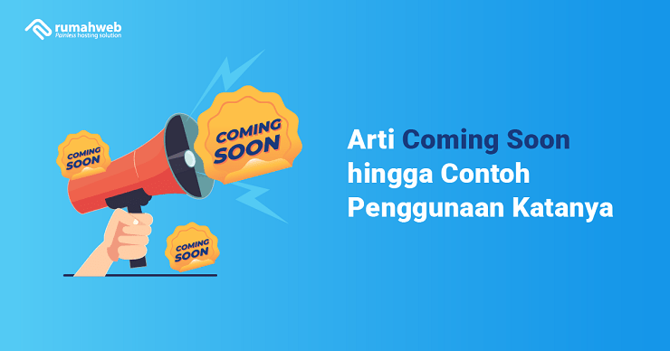 Banner - Arti Coming Soon hingga Contoh Penggunaan Katanya