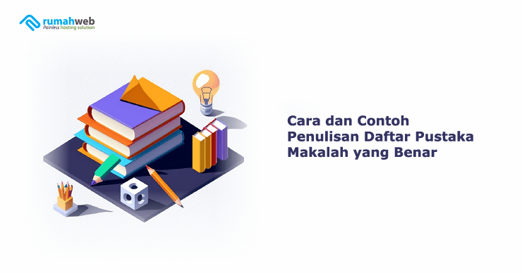 Banner - Cara dan Contoh Penulisan Daftar Pustaka Makalah yang Benar