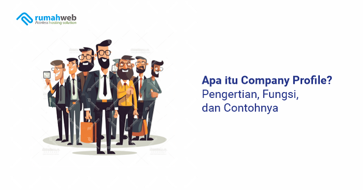 banner artikel - Apa itu Company Profile Pengertian, Fungsi, dan Contohnya