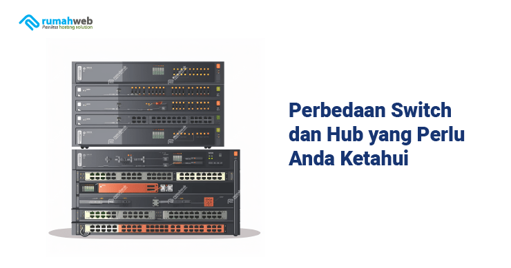 Banner - Perbedaan Switch dan Hub yang Perlu Anda Ketahui