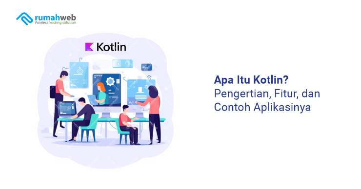 banner artikel - Apa Itu Kotlin Pengertian, Fitur, dan Contoh Aplikasinya