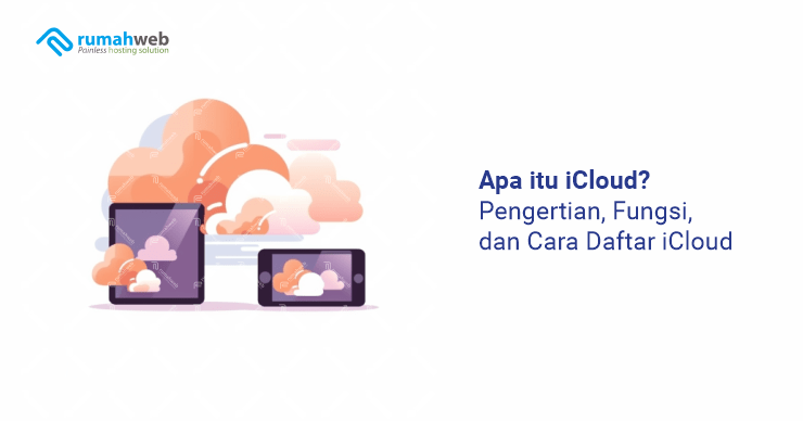 banner artikel - Apa itu iCloud Pengertian, Fungsi, dan Cara Daftar iCloud