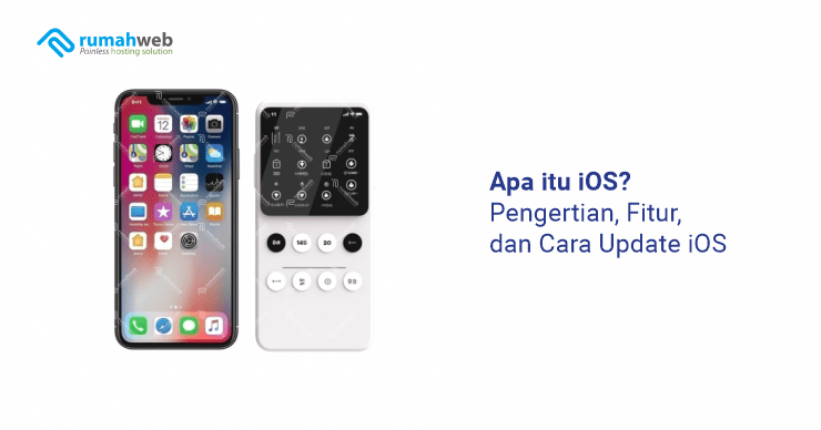 banner artikel - Apa itu iOS Pengertian, Fitur, dan Cara Update iOS