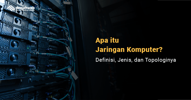 Banner - Apa itu Jaringan Komputer Adalah Definisi, Jenis, dan Topologinya