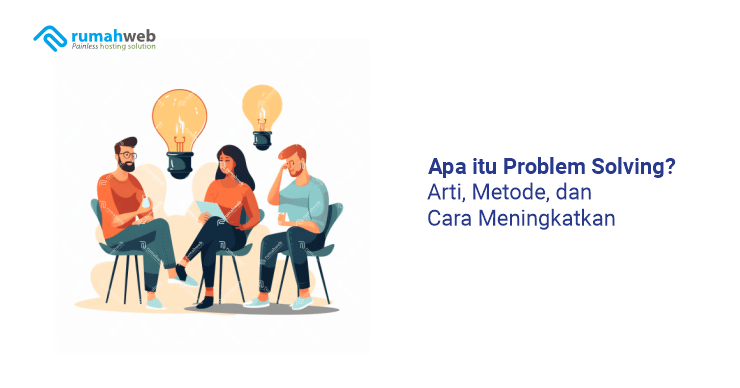 banner artikel - Apa itu Problem Solving Arti, Metode, dan Cara Meningkatkan