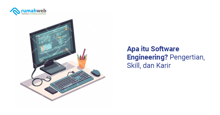 banner artikel - Apa itu Software Engineering Pengertian, Skill, dan Karir