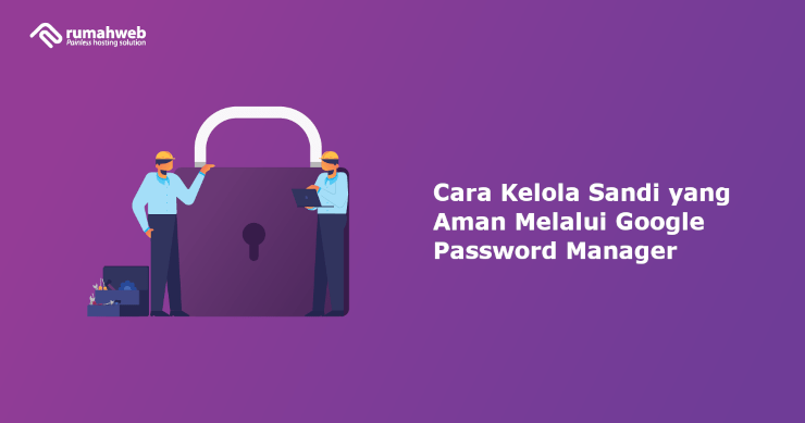 Banner - Cara Kelola Sandi yang Aman Melalui Google Password Manager