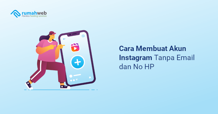 Cara Membuat Akun Instagram Tanpa Email dan No HP