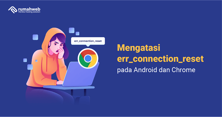 Banner - Mengatasi err_connection_reset pada Android dan Chrome