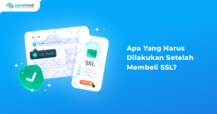 banner - Apa Yang Harus Dilakukan Setelah Membeli SSL